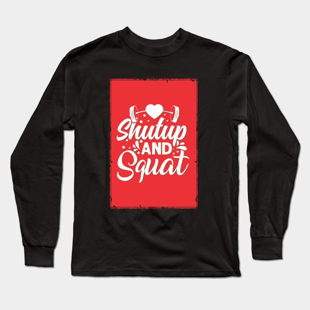 Shutup and squat - Crazy gains - Nothing beats the feeling of power that weightlifting, powerlifting and strength training it gives us! A beautiful vintage design representing body positivity! Long Sleeve T-Shirt by Crazy Collective